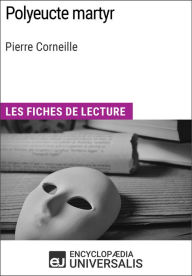 Title: Polyeucte martyr de Pierre Corneille: Les Fiches de lecture d'Universalis, Author: Encyclopaedia Universalis
