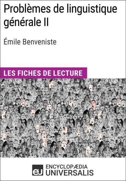 Problèmes de linguistique générale II d'Émile Benveniste: Les Fiches de lecture d'Universalis