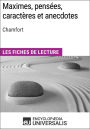 Maximes, pensées, caractères et anecdotes de Chamfort: Les Fiches de lecture d'Universalis