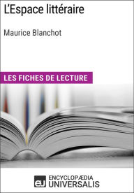 Title: L'Espace littéraire de Maurice Blanchot: Les Fiches de lecture d'Universalis, Author: Encyclopaedia Universalis