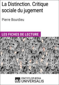 Title: La Distinction. Critique sociale du jugement de Pierre Bourdieu: Les Fiches de lecture d'Universalis, Author: Encyclopaedia Universalis