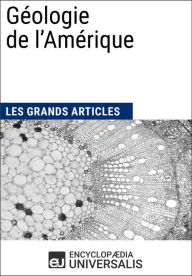 Title: Géologie de l'Amérique: Les Grands Articles d'Universalis, Author: Encyclopaedia Universalis