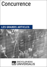 Title: Concurrence: Les Grands Articles d'Universalis, Author: Encyclopaedia Universalis