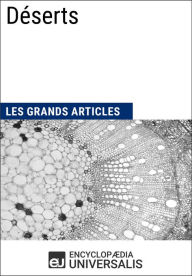 Title: Déserts: Les Grands Articles d'Universalis, Author: Encyclopaedia Universalis