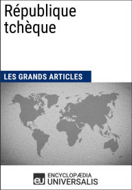Title: République tchèque: Les Grands Articles d'Universalis, Author: Encyclopaedia Universalis