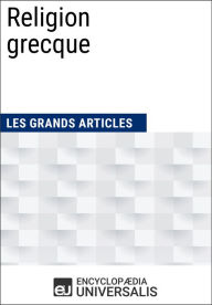 Title: Religion grecque: Les Grands Articles d'Universalis, Author: Encyclopaedia Universalis