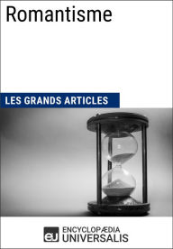 Title: Romantisme: Les Grands Articles d'Universalis, Author: Encyclopaedia Universalis