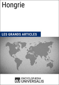 Title: Hongrie: Les Grands Articles d'Universalis, Author: Encyclopaedia Universalis