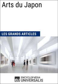 Title: Arts du Japon: Les Grands Articles d'Universalis, Author: Encyclopaedia Universalis