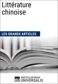 Title: Littérature chinoise: Les Grands Articles d'Universalis, Author: Encyclopaedia Universalis