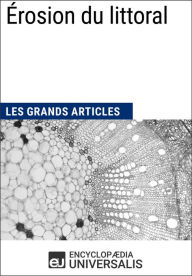 Title: Érosion du littoral: Les Grands Articles d'Universalis, Author: Encyclopaedia Universalis