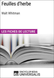 Title: Feuilles d'herbe de Walt Whitman: Les Fiches de lecture d'Universalis, Author: Encyclopaedia Universalis