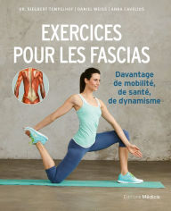 Title: Exercices pour les fascias - Davantage de mobilité, de santé et de dynamisme, Author: Siegbert Tempelho
