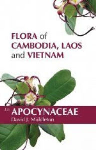 Title: Flora of Cambodia, Laos and Vietnam: Volume 33: Apocynaceae, Author: David Middleton