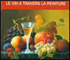 Le Vin A Travers La Peinture