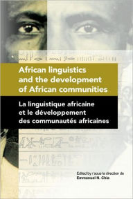 Title: African Linguistics and the Development of African Communities, Author: Emmanuel N. Chia