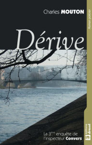 Title: Dérive: Meurtre dans la Cité ardente, Author: Charles Mouton