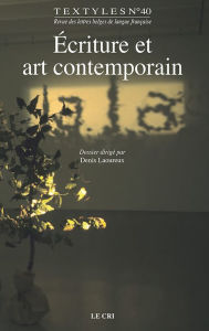 Title: Écriture et art contemporain: Textyles N°40, Author: Denis Laoureux