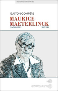 Title: Maurice Maeterlinck: Essai littéraire, Author: Gaston Compère