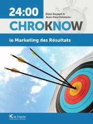Title: Le Marketing des résultats: Guide pratique de marketing et de communication, Author: Alain Dupont