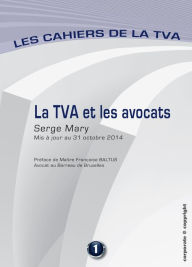 Title: La TVA et les avocats: Les cahiers de la TVA (Belgique), Author: Serge Mary