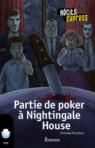 Title: Partie de poker à Nightingale House: une histoire pour les enfants de 10 à 13 ans, Author: Christian Ponchon