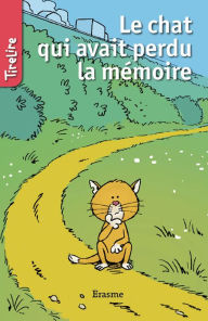 Title: Le chat qui avait perdu la mémoire: Une histoire pour la jeunesse, Author: Sylvie Mahé
