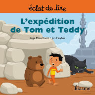 Title: L'expédition de Tom et Teddy: une histoire pour lecteurs débutants (5-8 ans), Author: Inge Misschaert
