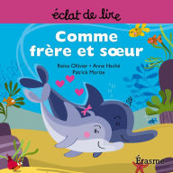 Title: Comme frère et soeur: une histoire pour lecteurs débutants (5-8 ans), Author: Reina Ollivier