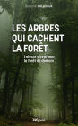 Les arbres qui cachent la forêt: Laisser s'exprimer la forêt de demain