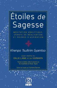 Title: Étoiles de Sagesse: Méditation analytique, chants de réalisation et prières d'aspiration, Author: Khenpo Tsultrim Gyamtso