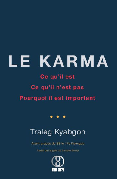 Le Karma: Ce qu'il est, ce qu'il n'est pas, pourquoi il est important