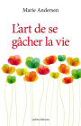 L'Art de se gâcher la vie