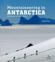 Title: Mountaineering in Antarctica: Climbing in the Frozen South, Author: Damien Gildea
