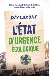 Title: Déclarons l'état d'urgence écologique, Author: Thibault de la Motte