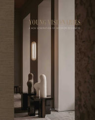 Title: Young Visionaries: A New Generation of Interior Designers, Author: Wim Pauwels