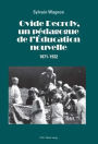 Ovide Decroly, un pedagogue de l'Education nouvelle: 1871-1932