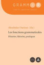 Les fonctions grammaticales: Histoire, th ories, pratiques