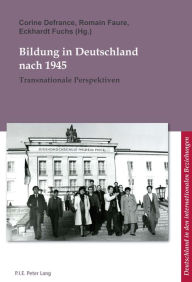 Title: Bildung in Deutschland nach 1945: Transnationale Perspektiven, Author: Bernard Ludwig