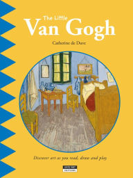 Title: The Little Van Gogh: A Fun and Cultural Moment for the Whole Family!, Author: Catherine de Duve