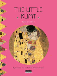 Title: The Little Klimt: A Fun and Cultural Moment for the Whole Family!, Author: Catherine de Duve