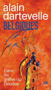 Title: Belgiques: Dans les griffes du Doudou, Author: Alain Dartevelle