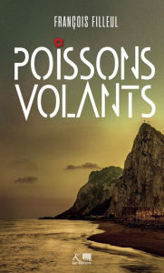 Title: Poissons volants: Polar - Prix Fintro 2018, Author: François Filleul