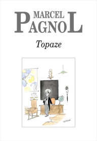 Title: Topaze, Author: Marcel Pagnol