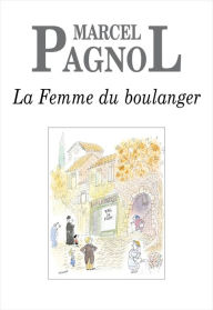 Title: La Femme du boulanger, Author: Marcel Pagnol