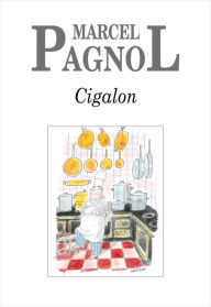 Title: Cigalon, Author: Marcel Pagnol