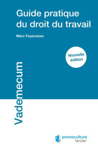 Title: Guide pratique du droit du travail, Author: Marc Feyereisen