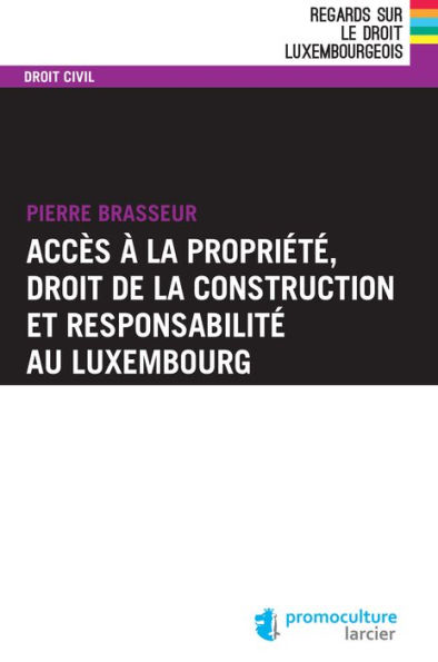 Accès à la propriété, droit de la construction et responsabilité au Luxembourg