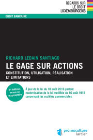 Title: Le gage sur actions: Constitution, utilisation, réalisation et limitations, Author: Richard Ledain Santiago
