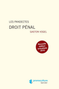 Title: Les Pandectes - Droit pénal, Author: Gaston Vogel